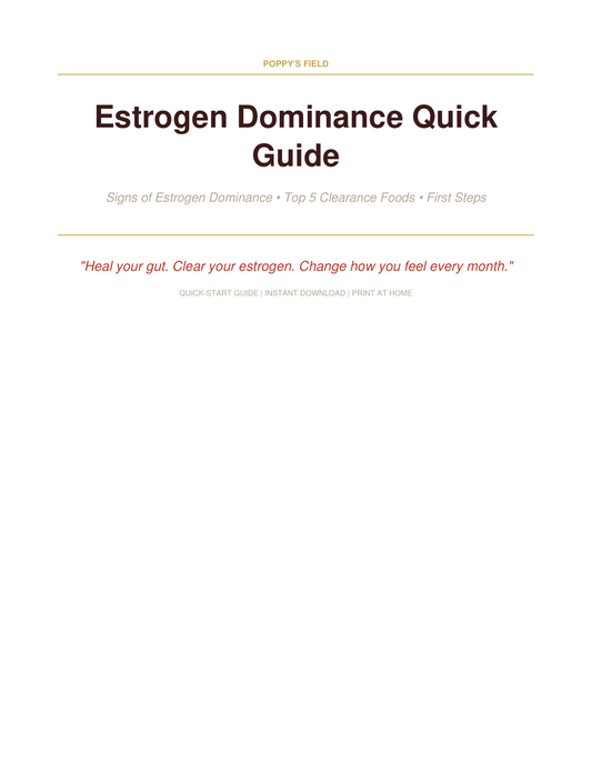 Estrogen Dominance Quick Guide | Signs Gut Connection Top 5 Clearance Foods | Instant Download — Poppy's Field (preview 1)