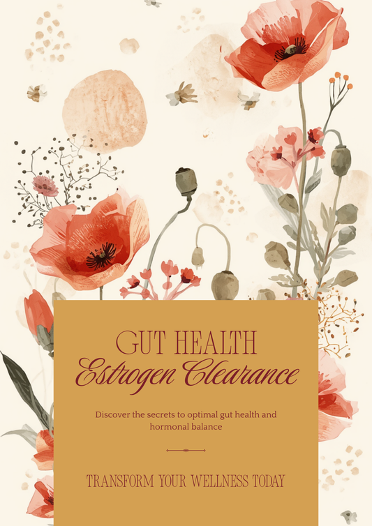 Gut Health and Estrogen Clearance - Estrobolome Detox Guide Estrogen Dominance - Poppys Field
