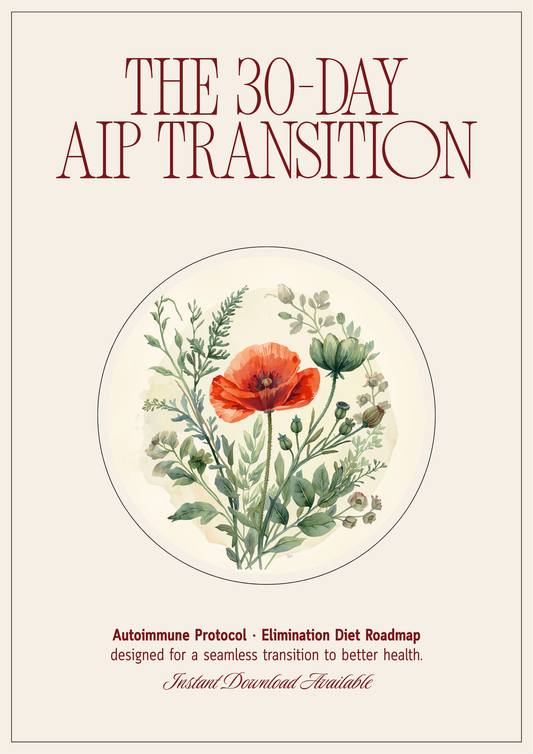 The 30-Day AIP Transition Blueprint - Autoimmune Protocol Elimination Diet - Poppys Field