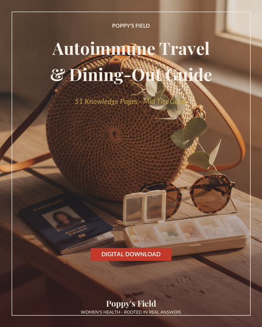 The Autoimmune Travel & Dining Out Survival Guide | AIP Restaurant Scripts Safe Snack Packing List | Instant Download — Poppy's Field (cover)