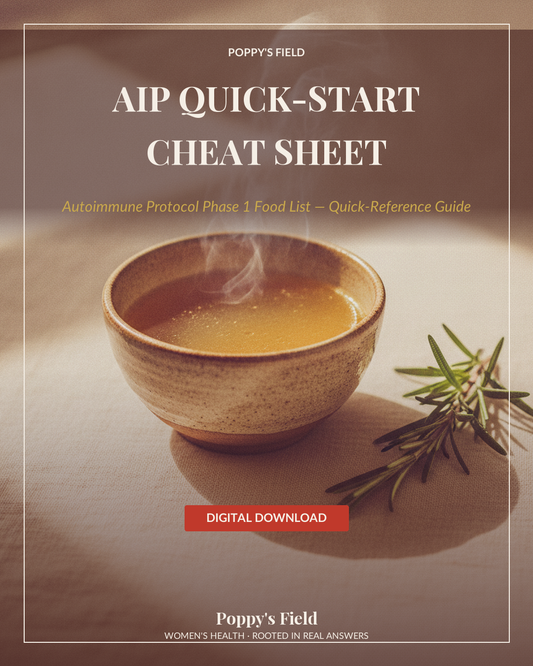 AIP Quick-Start Cheat Sheet | Autoimmune Protocol Phase 1 Food List First 7 Days | Instant Download — Poppy's Field (hero)