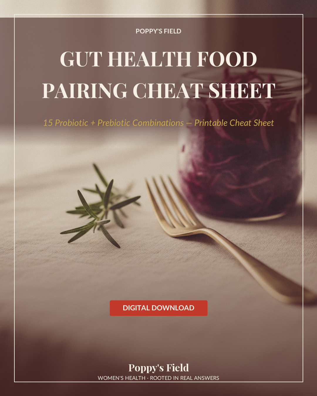 Gut Health Food Pairing Cheat Sheet | 15 Best Probiotic + Prebiotic Combinations | Instant Download — Poppy's Field (hero)