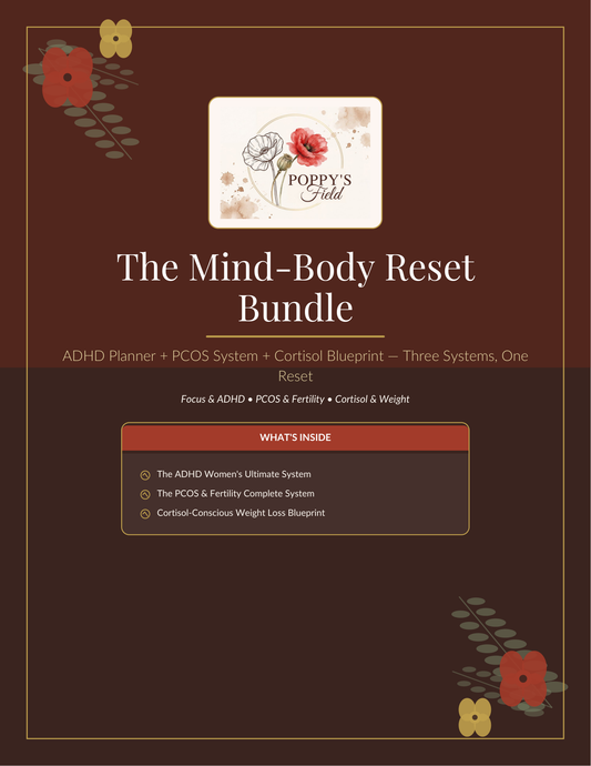 The Mind-Body Reset Bundle | ADHD Planner PCOS System Cortisol Blueprint — Poppy's Field