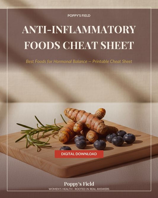 Anti-Inflammatory Foods Cheat Sheet | Best Foods for Hormonal Balance Women | Instant Download — Poppy's Field (hero)